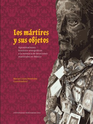 cover image of Los mártires y sus objetos